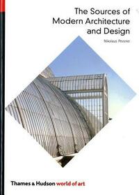 The Sources of Modern Architecture and Design by Nikolaus Pevsner