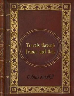 Tobias Smollett - Travels through France and Italy by Tobias Smollett