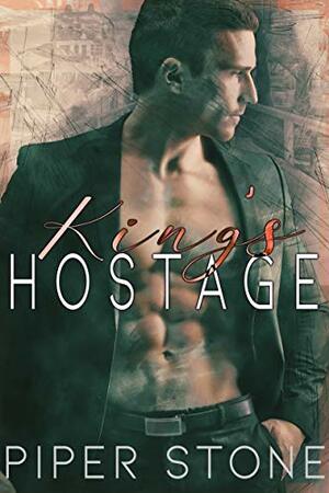 King's Hostage by Piper Stone