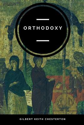 Orthodoxy by G.K. Chesterton