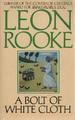 A Bolt of White Cloth by Leon Rooke