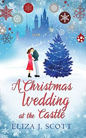 A Christmas Wedding at the Castle by Eliza J. Scott