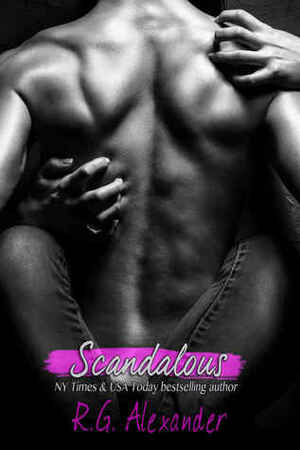 Scandalous by R.G. Alexander