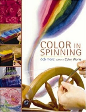 Color in Spinning by Deb Menz