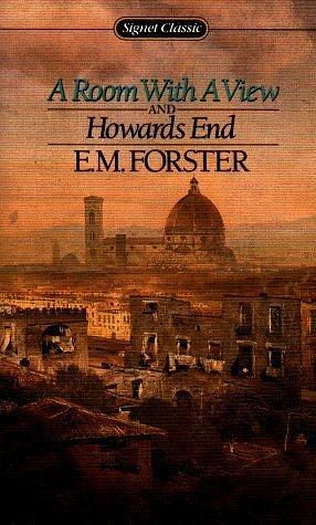 A Room with a View and Howards End: by E.M. Forster