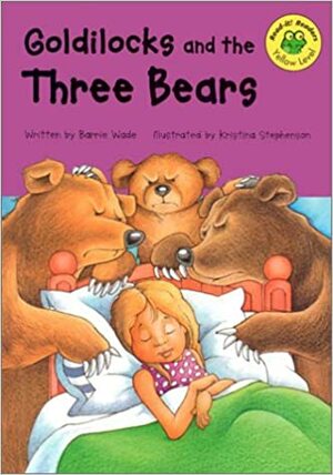 Goldilocks and the Three Bears by Barrie Wade
