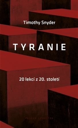 Tyranie: 20 lekcí z 20. století by Timothy Snyder, Martin Pokorný