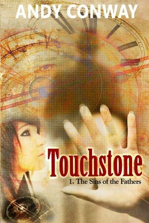 Touchstone: The Sins of the Fathers (Touchstone, #1) by Andy Conway