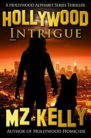 Hollywood Intrigue by M.Z. Kelly