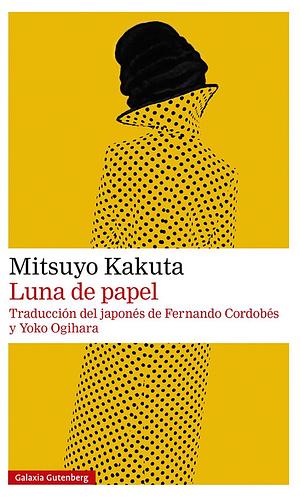 Luna de papel by Mitsuyo Kakuta, Mitsuyo Kakuta, Fernando Cordobés, Yoko Ogihara