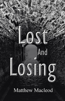 Lost and Losing by Matthew MacLeod