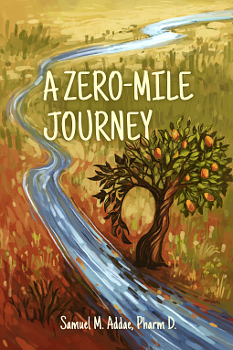 A Zero-Mile Journey by Samuel M Addae
