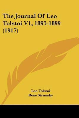The Journal Of Leo Tolstoi V1, 1895-1899 (1917) by Leo Tolstoy, Rose Strunsky