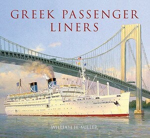 Greek Passenger Liners by William H. Miller