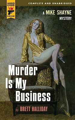 Murder Is My Business by Brett Halliday
