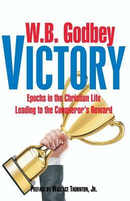 Victory by W. B. Godbey, D. Curtis Hale