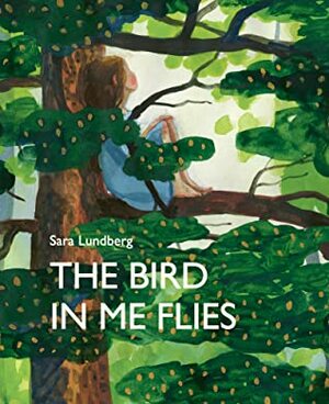The Bird in Me Flies by B.J. Epstein, Sara Lundberg