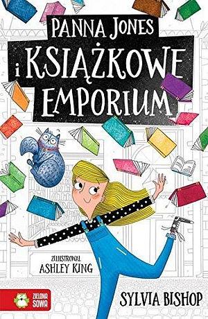 Panna Jones i Ksiazkowe Emporium by Sylvia Bishop, Sylvia Bishop