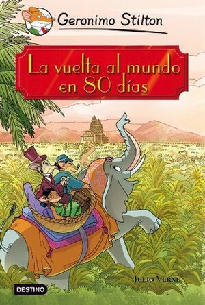 La vuelta al mundo en 80 días by Geronimo Stilton, Manuel Manzano