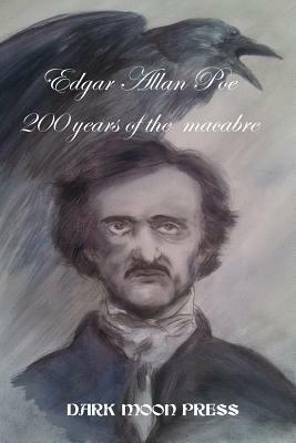 Edgar Allan Poe: 200 years of the macabre by Edgar Allan Poe