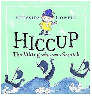 Hiccup The Viking Who Was Seasick by Cressida Cowell