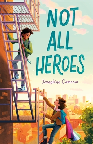 Not All Heroes by Josephine Cameron