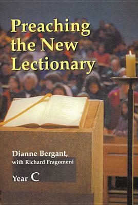 Preaching the New Lectionary: Year C by Dianne Bergant, Richard N. Fragomeni