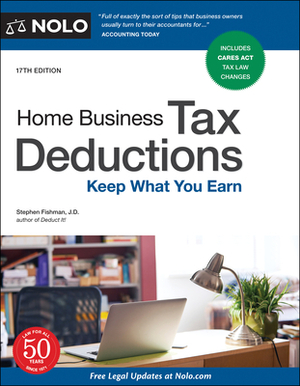 Home Business Tax Deductions: Keep What You Earn by Stephen Fishman