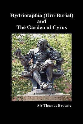 Hydriotaphia (Urn Buriall) and the Garden of Cyrus by Thomas Browne