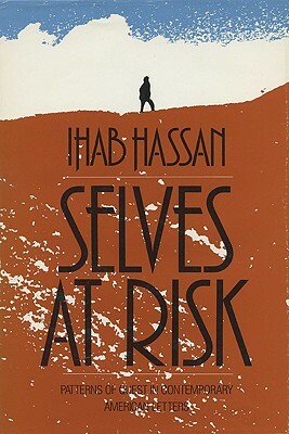 Selves at Risk by Ihab Hassan