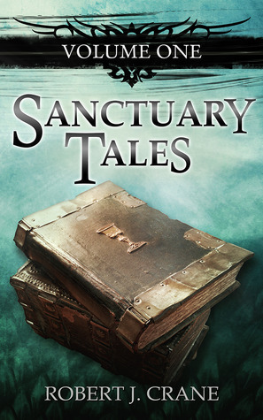 Sanctuary Tales by Robert J. Crane