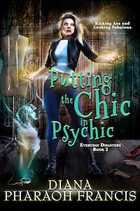 Putting the Chic in Psychic by Diana Pharaoh Francis