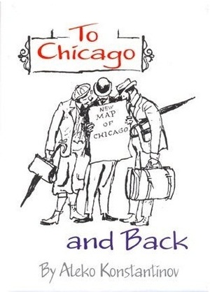 To Chicago and Back by Алеко Константинов, Aleko Konstantinov