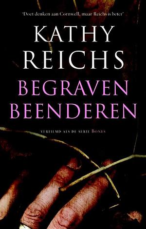 Begraven Beenderen by Kathy Reichs