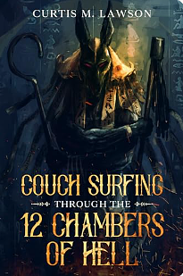 Couch Surfing Through the 12 Chambers of Hell by Curtis M. Lawson