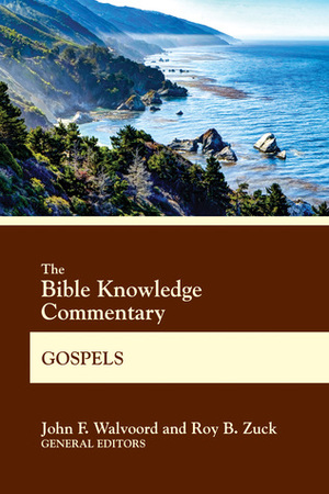 BK Commentary Gospels by Roy B. Zuck, John F. Walvoord