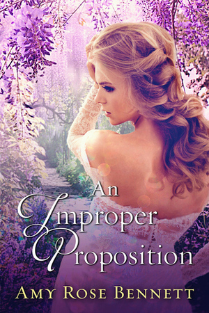 An Improper Proposition by Amy Rose Bennett