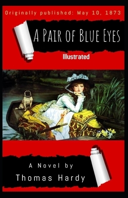 A Pair of Blue Eyes Illustrated by Thomas Hardy