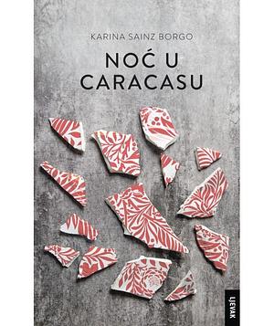 Noć u Caracasu by Nikolina Židek, Karina Sainz Borgo