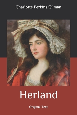 Herland: Original Text by Charlotte Perkins Gilman