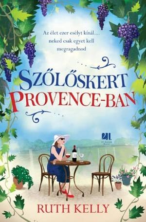 Szőlőskert Provence-ban by Ruth Kelly