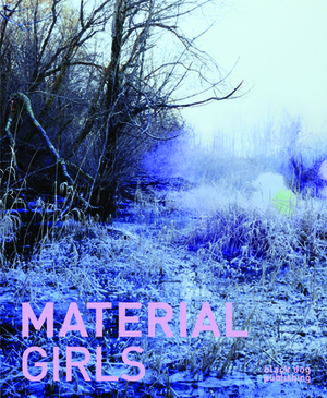 Material Girls by Wendy Peart, Blair Fornwald, Jennifer Matotek