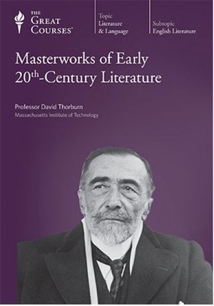 Masterworks of Early 20th-Century Literature by David Thorburn