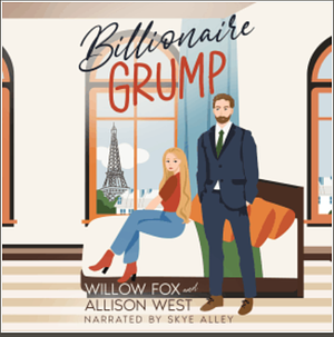 Billionaire Grump by Willow Fox, Allison West