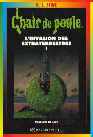 Chair de poule, tome 55 : L'invasion des extraterrestres, partie 1 by R.L. Stine