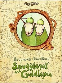 The Complete Adventures of Snugglepot and Cuddlepie (May Gibbs) by May Gibbs