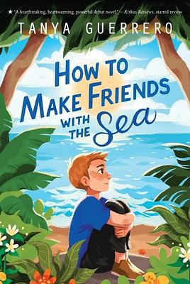 How to Make Friends with the Sea by Tanya Guerrero