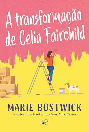 A Transformação de Celia Fairchild by Marie Bostwick