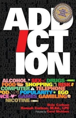 Addiction: The Brain Disease by Dale Carlson, Hannah Carlson