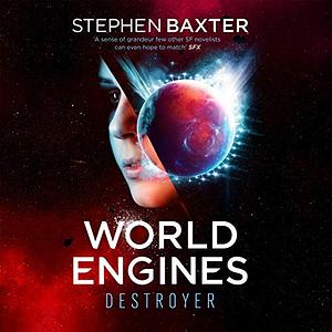 World Engines: Destroyer by Stephen Baxter